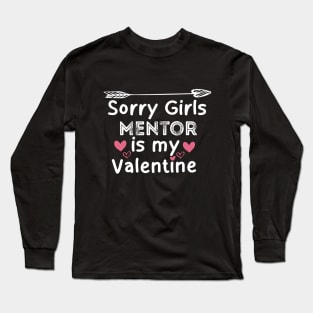 sorry girls monitor is my  valentine Long Sleeve T-Shirt